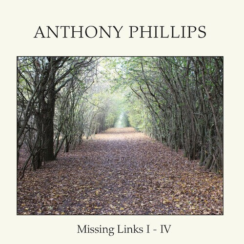 Phillips, Anthony: Missing Links I - IV: Remastered