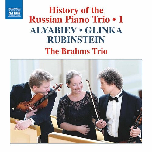 Alyabiev / Brahms Trio: History of the Russian 1