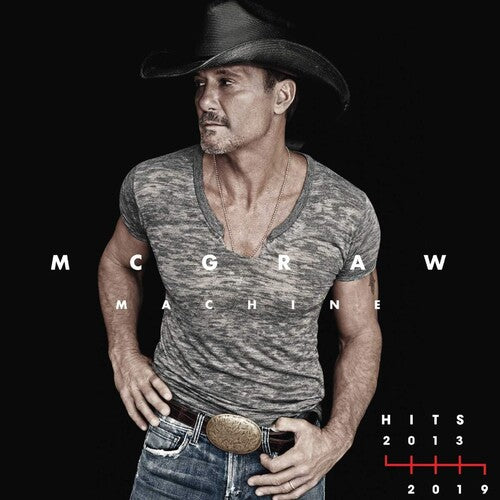 McGraw, Tim: Mcgraw Machine Hits: 2013-2019