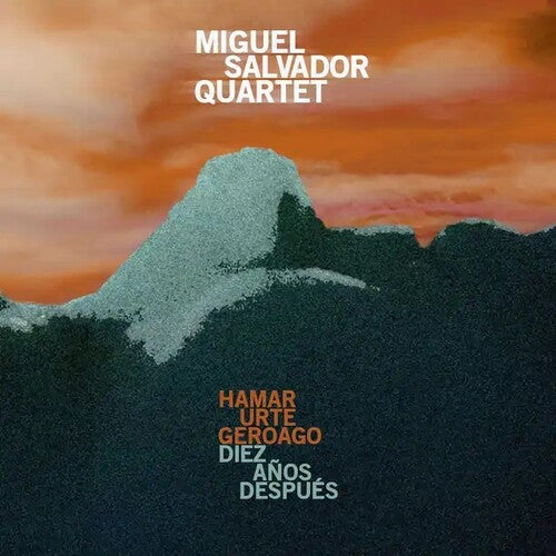 Salvador, Miguel Quartet: Hamar Urte Geroago / Diez Anos Despues