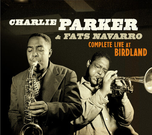 Parker, Charlie / Navarro, Fats: Complete Live At Birdland [Digipak With Bonus Tracks]