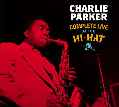 Parker, Charlie: Complete Live At The Hi-Hat [Digipak With Bonus Tracks]