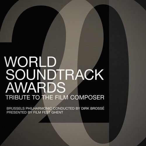 Brussels Philharmonic: World Soundtrack Awards: Tribute To The Film Composer