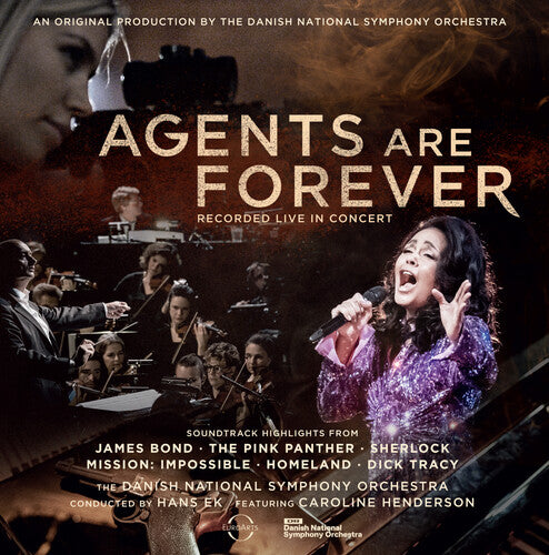 Danish National Symphony Orchestra / Hans Ek: Agents Are Forever - Film Music From The World Of James Bond & Others