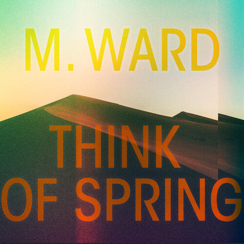 Ward, M.: Think Of Spring (Translucent Orange Vinyl)