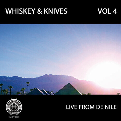 Whiskey & Knives: Live From De Nile: Vol 4