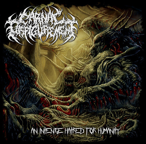 Carnal Disfigurement: An Intense Hatred For Humanity