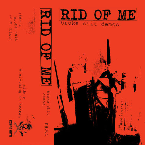 Rid of Me: Broke Shit Demos