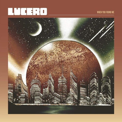 Lucero: When You Found Me