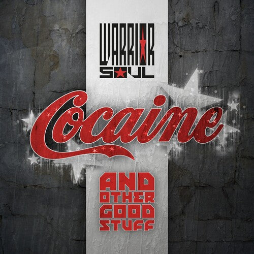 Warrior Soul: Cocaine & Other Good Stuff