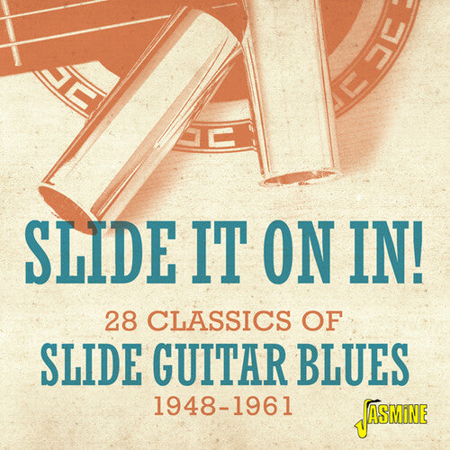 Slide It on in: 28 Classics of Slide Guitar Blues: Slide It On In! - 28 Classics Of Slide Guitar Blues 1948-1961 / Various