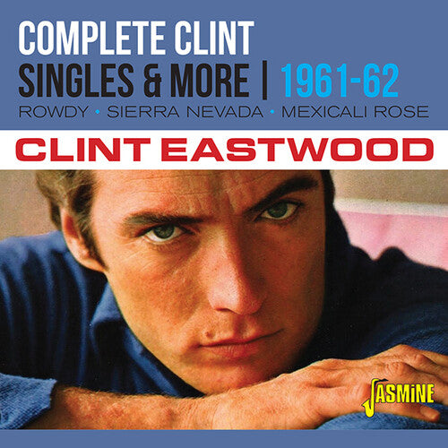 Eastwood, Clint: Complete Clint: Singles & More 1961-1962