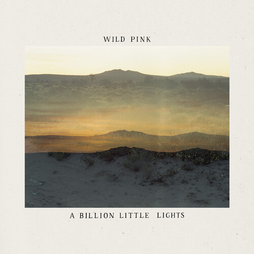 Wild Pink: A Billion Little Lights