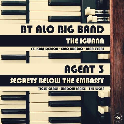 Agent 3 / Bt Alc Big Band: The Iguana / Secrets From Below The Embassy