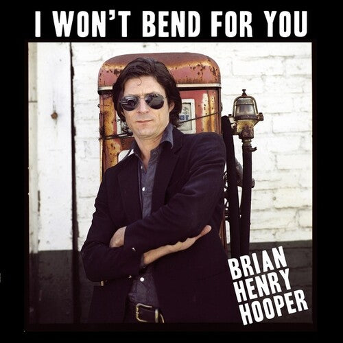 Hooper, Brian Henry: I Won't Bend For You