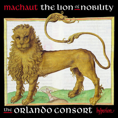 Orlando Consort: Machaut: The Lion Of Nobility
