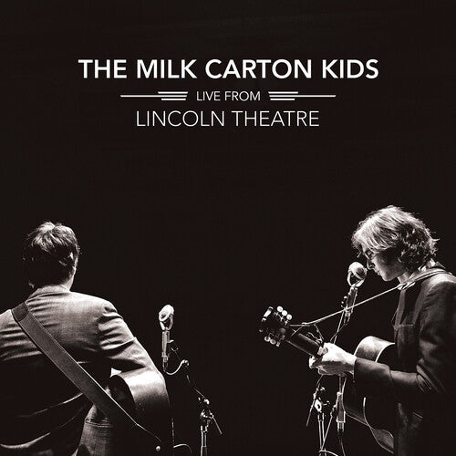 Milk Carton Kids: Live From Lincoln Theatre