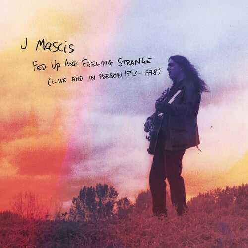 Mascis, J: Fed Up & Feeling Strange: Live & In Person 1993-1998