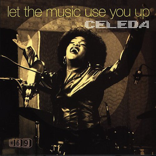 Celeda: Let the Music Use You Up