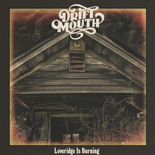 Drift Mouth: Loveridge Is Burning