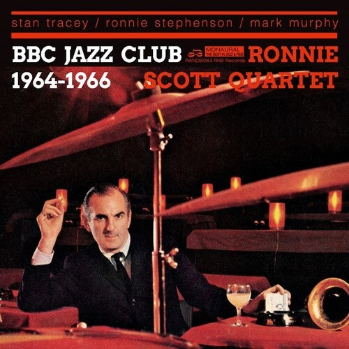 Scott, Ronnie Quartet: BBC Jazz Club Sessions 1964-1966