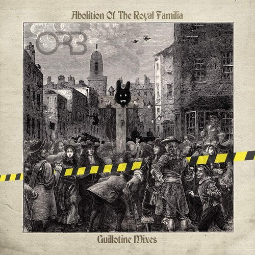 Orb: Abolition Of The Royal Familia - Guillotine Mixes