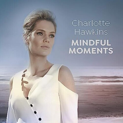 Charlotte Hawkins: Mindful Moments / Various: Charlotte Hawkins: Mindful Moments / Various