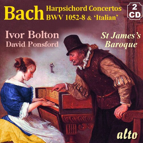 Bolton, Ivor / st.James Baroque Players: J.S. Bach Concertos for Harpsichord & Strings; BWV 1052-8; ItalianConcerto BWV 971