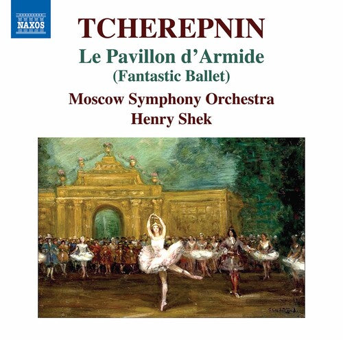 Tcherepnin / Moscow Symphony Orch / Shek: Le Pavillon D'armide