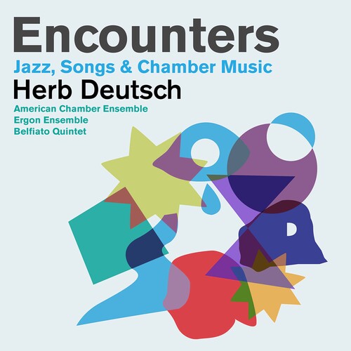 Deutsch / Belfiato Quintet / Ergon Ensemble: Encounters