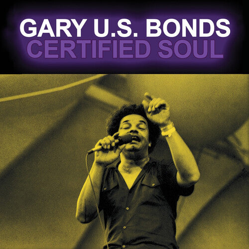 Gary U.S. Bonds: Certified Soul