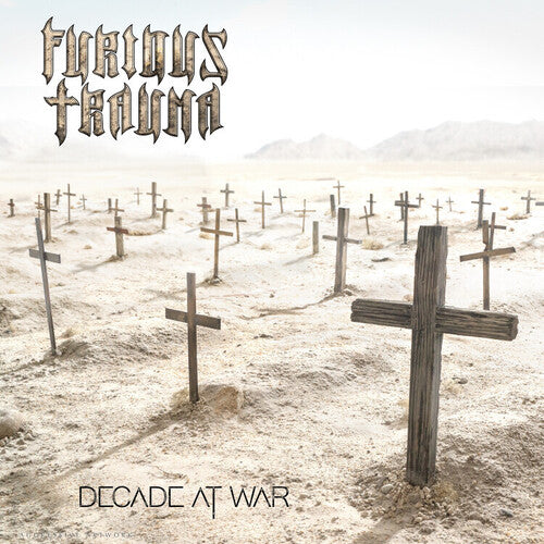 Furious Trauma: Decade At War