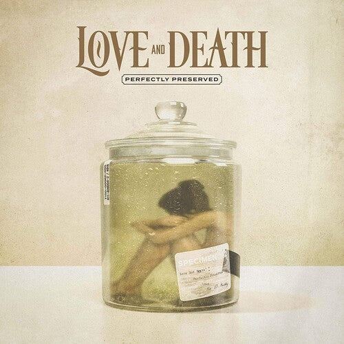 Love and Death: Perfectly Preserved