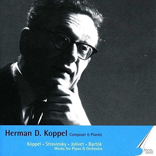 Koppel / Koppel, Herman: V1: Composer & Pianist