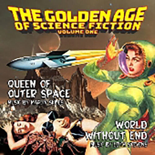 Stevens, Leith: The Golden Age of Science Fiction: Volume One: Queen of Outer Space / World Without End (Original Soundtrack)