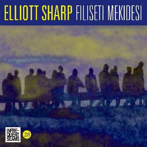 Sharp, Elliot: Filiseti Mekidesi