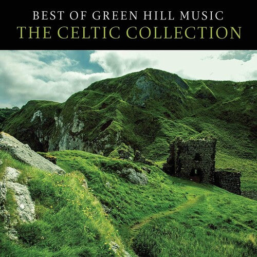 Various Artists: Best Of Green Hill: The Celtic Collection (Various Artists) - COMPACT DISCS