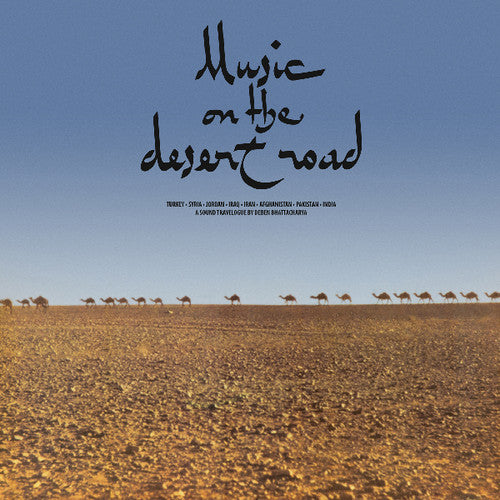 Bhattacharya, Deben: Music on the Desert Road