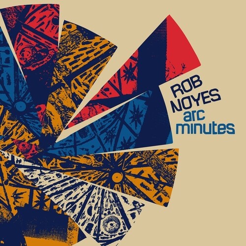 Noyes, Rob: Arc Minutes