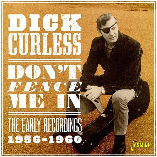 Curless, Dick: Don't Fence Me In - The Early Recordings, 1956-1960