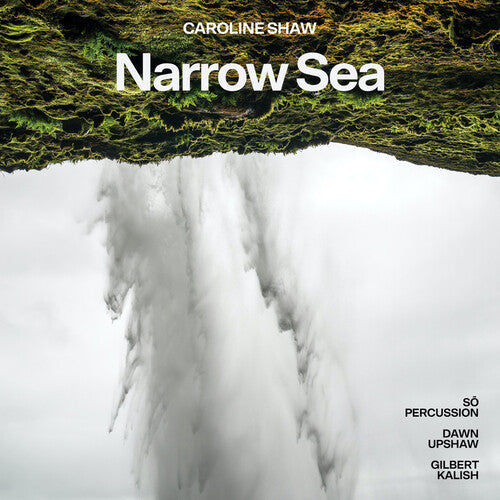 Upshaw, Dawn / Kalish, Gilbert / So Percussion: Caroline Shaw: Narrow Sea