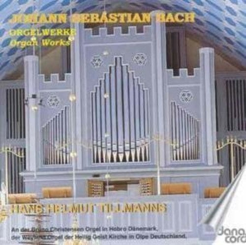 Bach / Tillmanns: Organ Works