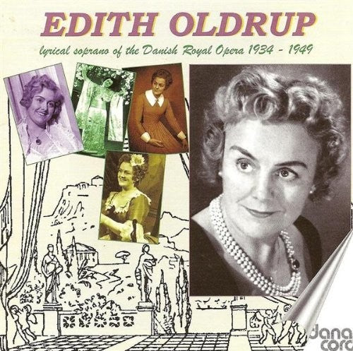 Oldrup, Edith: Lyrical Soprano of Danish Royal Opera 1934-1949