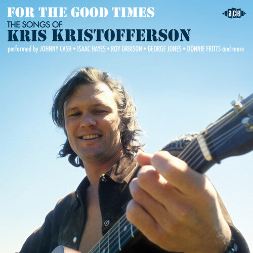 For the Good Times: Songs of Kris Kristofferson: For The Good Times: Songs Of Kris Kristofferson / Various