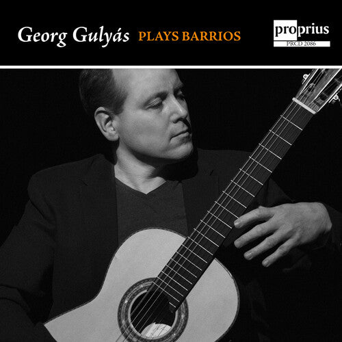 Georg Gulyas: Georg Gulyas Plays Barrios - COMPACT DISCS