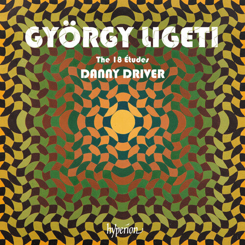 Driver, Danny: Ligeti: The 18 Etudes