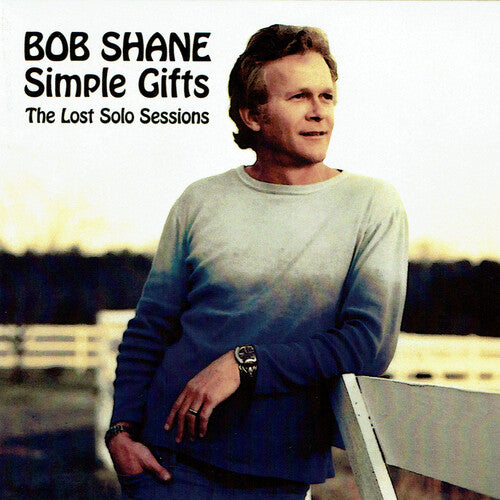 Shane, Bob: Simple Gifts: The Lost Solo Sessions