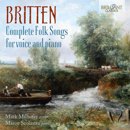 Britten / Milhofer / Scolastra: Complete Folk Songs