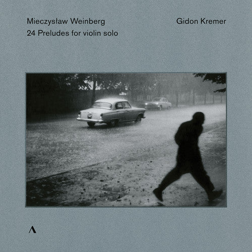 Weinberg / Kremer: 24 Preludes for Violin Solo
