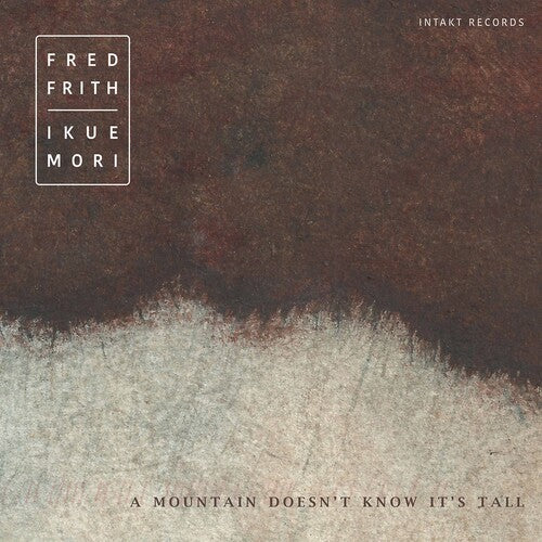 Frith / Frith / Mori: Mountain Doesn't Know